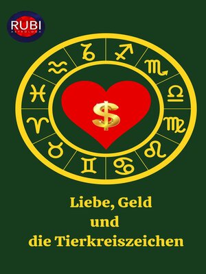cover image of Liebe, Geld  und die Tierkreiszeichen